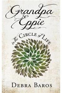 GRANDPA EPPIE in the Circle of Life