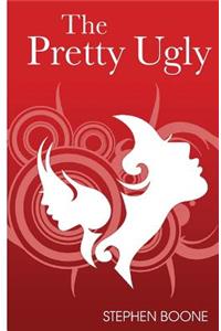 The Pretty Ugly