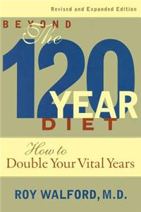 Beyond the 120-Year Diet