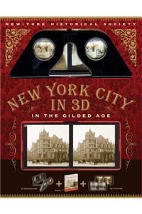 New York City In 3D In The Gilded Age