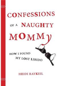 Confessions of a Naughty Mommy