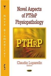 Novel Aspects of PTHrP Physiopathology