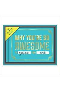 Why You're So Awesome Fill in the Love Gift Box