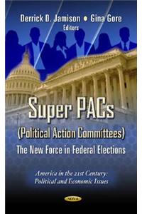 Super PACs (Political Action Committees)