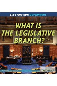 What Is the Legislative Branch?