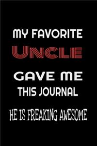 My Favorite Uncle Gave Me This Journal - he is Freaking Awesome