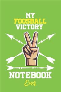 My Foosball Victory Notebook Ever / With Victory logo Cover for Achieving Your Goals.