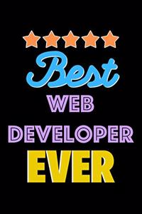 Best Web Developer Evers Notebook - Web Developer Funny Gift