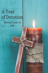 A Year of Devotion, Getting Closer to God