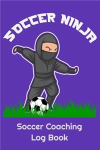 Soccer Ninja Soccer Coaching Log Book
