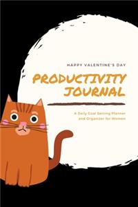 Happy Valentine's Day Productivity Journal A Daily Goal Setting Planner and Organizer for Women