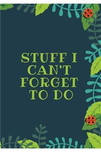 Stuff I Can't Forget To Do
