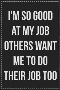 I'm So Good at My Job Others Want Me to Do Their Job Too