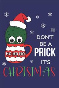 Don't Be A Prick It's Christmas