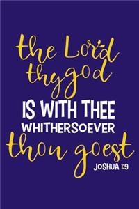 Thy Lord Thy God Is With Thee Whithersoever Thou Goest - Joshua 1
