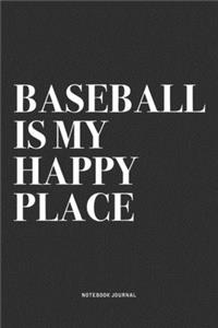 Baseball Is My Happy Place