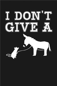 I Don't Give a Rat's Donkey
