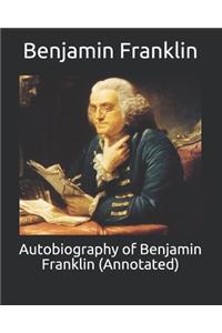 Autobiography of Benjamin Franklin (Annotated)