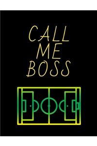 Call Me Boss Soccer Coach Journal