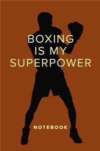 Boxing Is My Superpower - Notebook