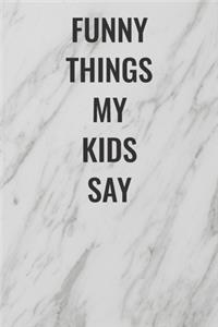 Funny Things My Kids Say