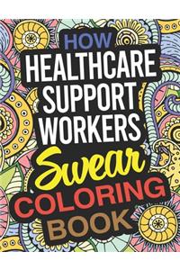 How Healthcare Support Workers Swear Coloring Book