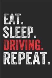 Eat Sleep Driving Repeat Sports Notebook Gift