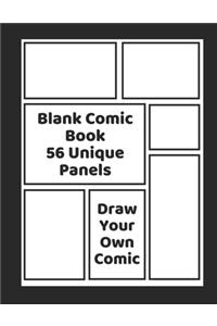 Blank Comic Book 56 Unique Panels - Draw, Design and Create Your OWN Comic Book Story Board - Cartoon and Comic Art Book - A4 Size with 44 Templates