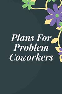 Plans For Problem Coworkers