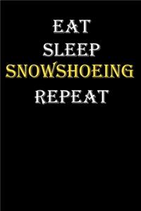 Eat, Sleep, Snowshoeing, Repeat Journal