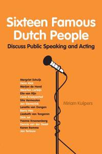 Sixteen Famous Dutch People Discuss Public Speaking and Acting