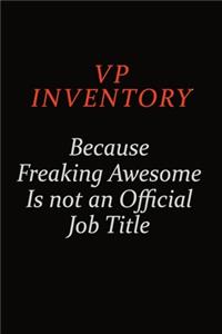 VP Inventory Because Freaking Awesome Is Not An Official Job Title
