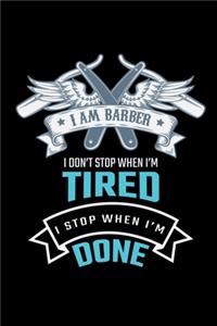 I Am a Barber I Don't Stop When I'm Tired I Stop When I'm Done