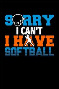 Sorry I Can't I Have Softball