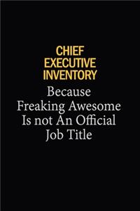 Chief Executive Inventory Because Freaking Awesome Is Not An Official Job Title