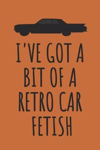 I've Got A Bit Of A Retro Car Fetish