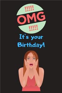 OMG . It's your Birthday