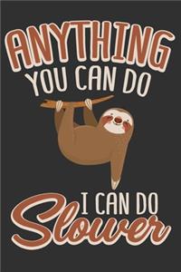 Anything You Can Do I Can Do Slower