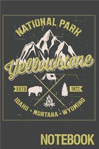 National Park Yellowstone ESTD 1872 Idaho Montana Wyoming Notebook