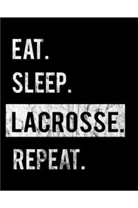 Eat Sleep Lacrosse Repeat