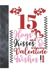 15 Hugs And Kisses And Many Valentine Wishes!