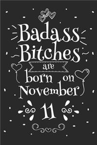 Badass Bitches Are Born On November 11