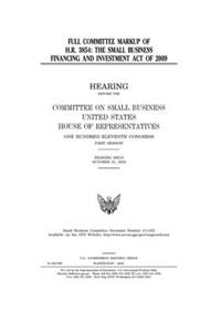 Full committee markup of H.R. 3854, the Small Business Financing and Investment Act of 2009