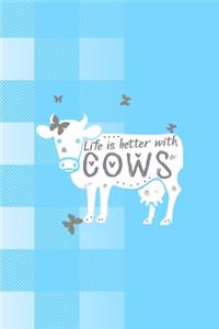 Life Is Better With Cows