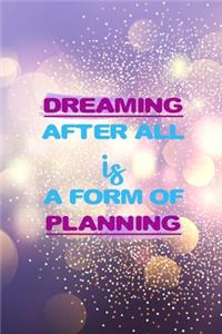Dreaming After All Is A Form Of Planning