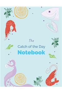 The Catch Of The Day Notebook, 120 Page Blank Lined Journal