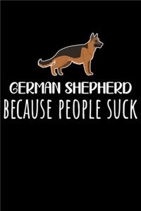 German Shepherd Because People Suck