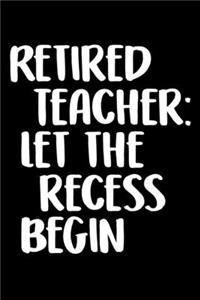 Retired Teacher Let The Recess Begin
