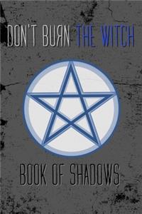 Don't Burn The Witch Book of Shadows