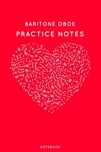 Baritone oboe Practice Notes: Red Heart Shaped Musical Notes Dancing Notebook for Serious Dance Lovers - 6"x9" 100 Pages Journal